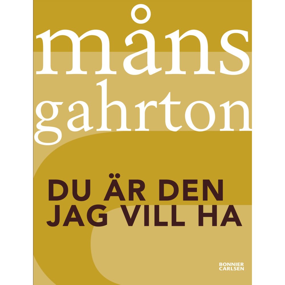 Måns Gahrton Du är den jag vill ha (häftad)