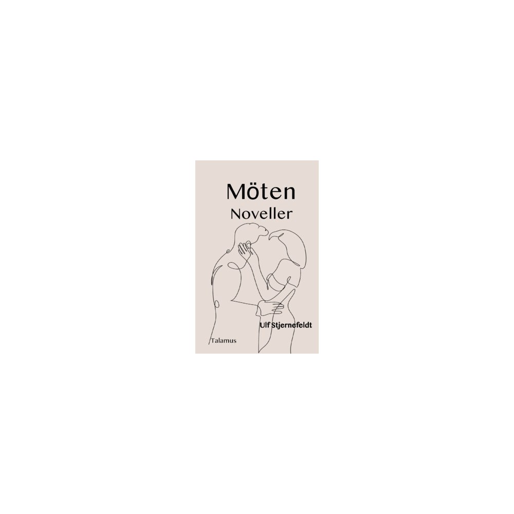 Ulf Stjernfeldt Möten : noveller (häftad)