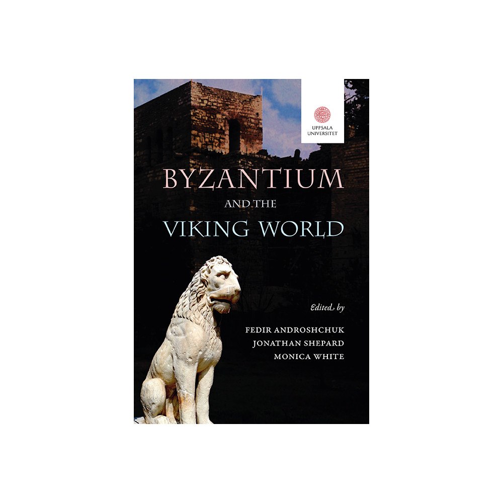 Acta Universitatis Upsaliensis Byzantium and the viking world (häftad, eng)