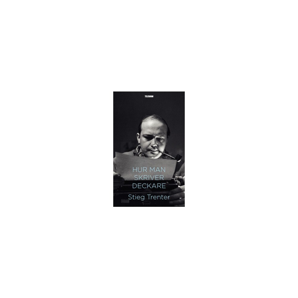 Stieg Trenter Hur man skriver deckare (häftad)