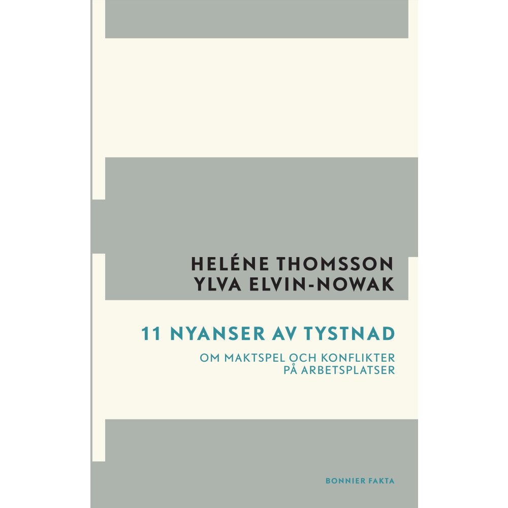 Heléne Thomsson 11 nyanser av tystnad : om maktspel och konflikter på arbetsplatsen (häftad)
