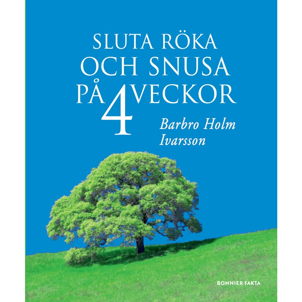 Barbro Holm Ivarsson Sluta röka och snusa på 4 veckor (häftad)