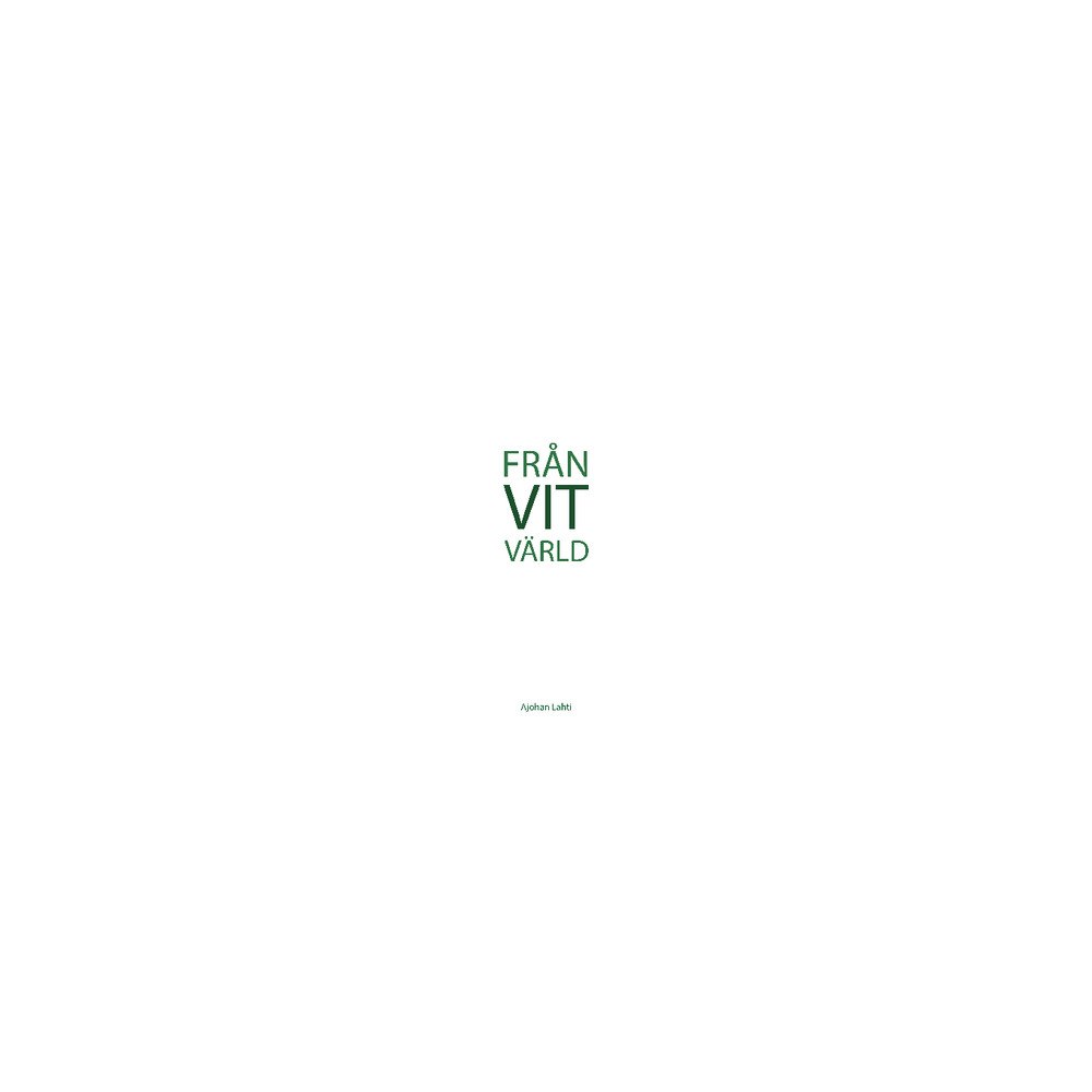 Ajohan Lahti Från vit värld (häftad)