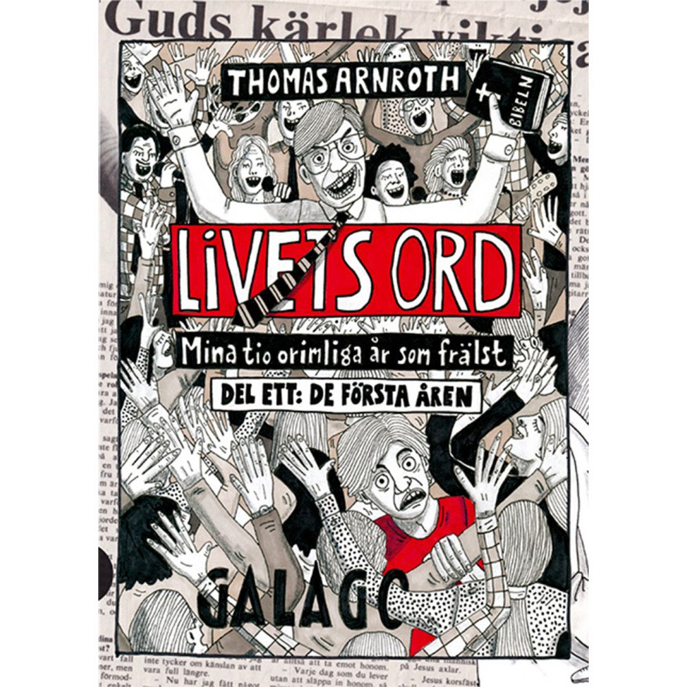 Galago Livets ord : mina tio orimliga år som frälst. Del ett, De första åren (häftad)