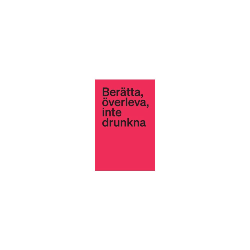 Atlas Berätta, överleva, inte drunkna : antirasism, dekolonisering och migration i svensk teater (häftad)