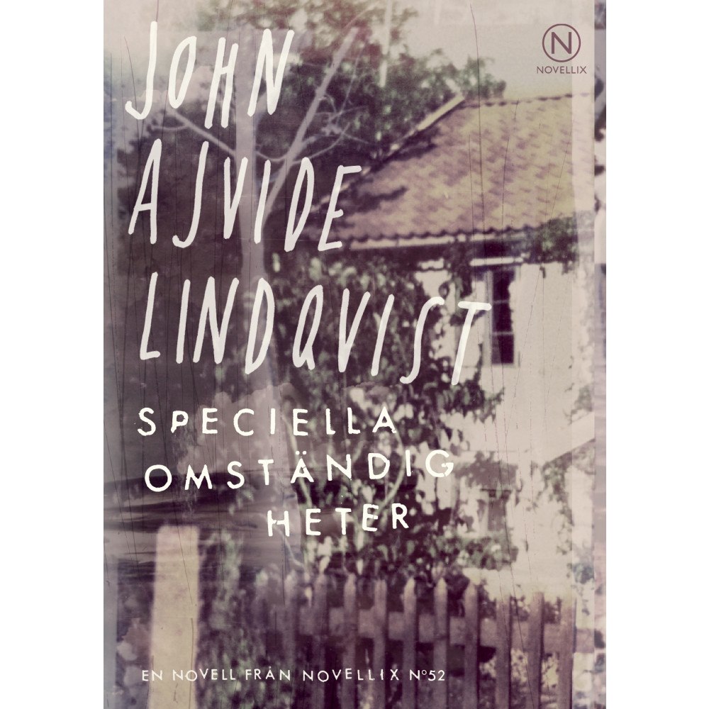 John Ajvide Lindqvist Speciella omständigheter (häftad)