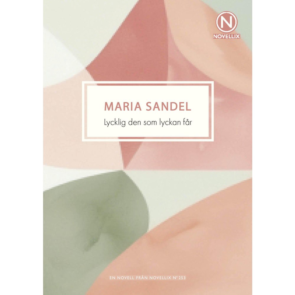 Maria Sandel Lycklig den som lyckan får (häftad)