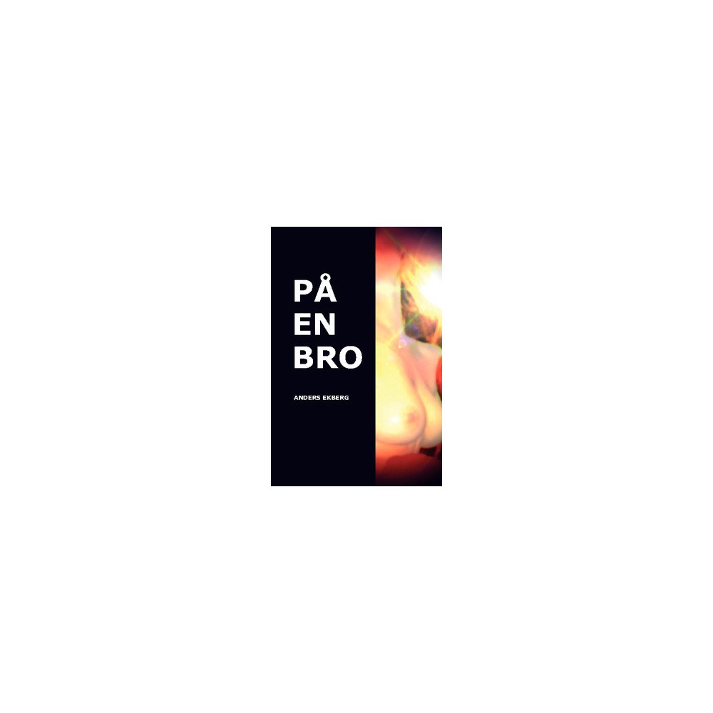 Anders Ekberg På en bro (häftad)