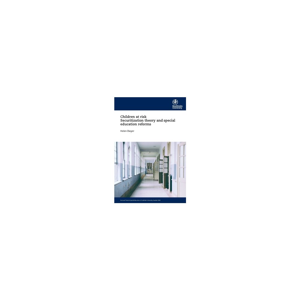 Helen Dwyer Children at risk Securitization theory and special education reforms (häftad, eng)