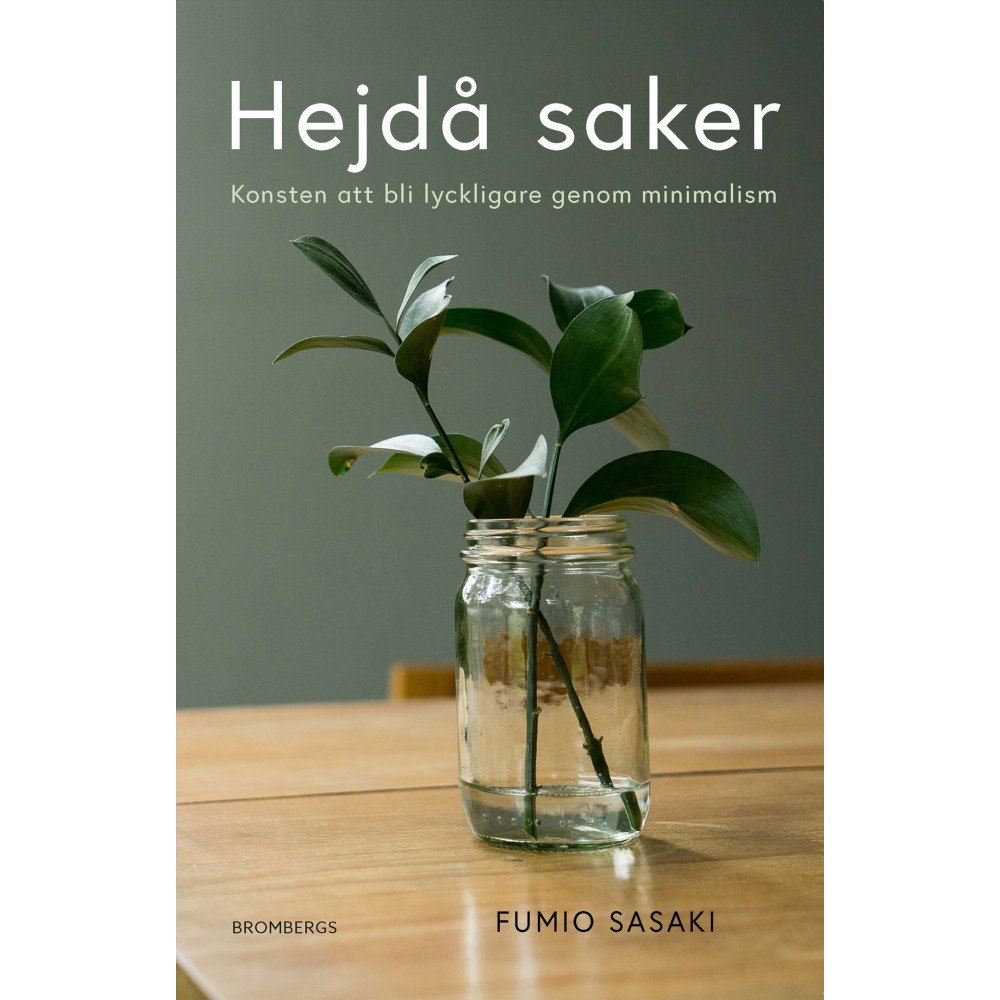 Fumio Sasaki Hejdå saker : konsten att bli lyckligare genom minimalism (häftad)