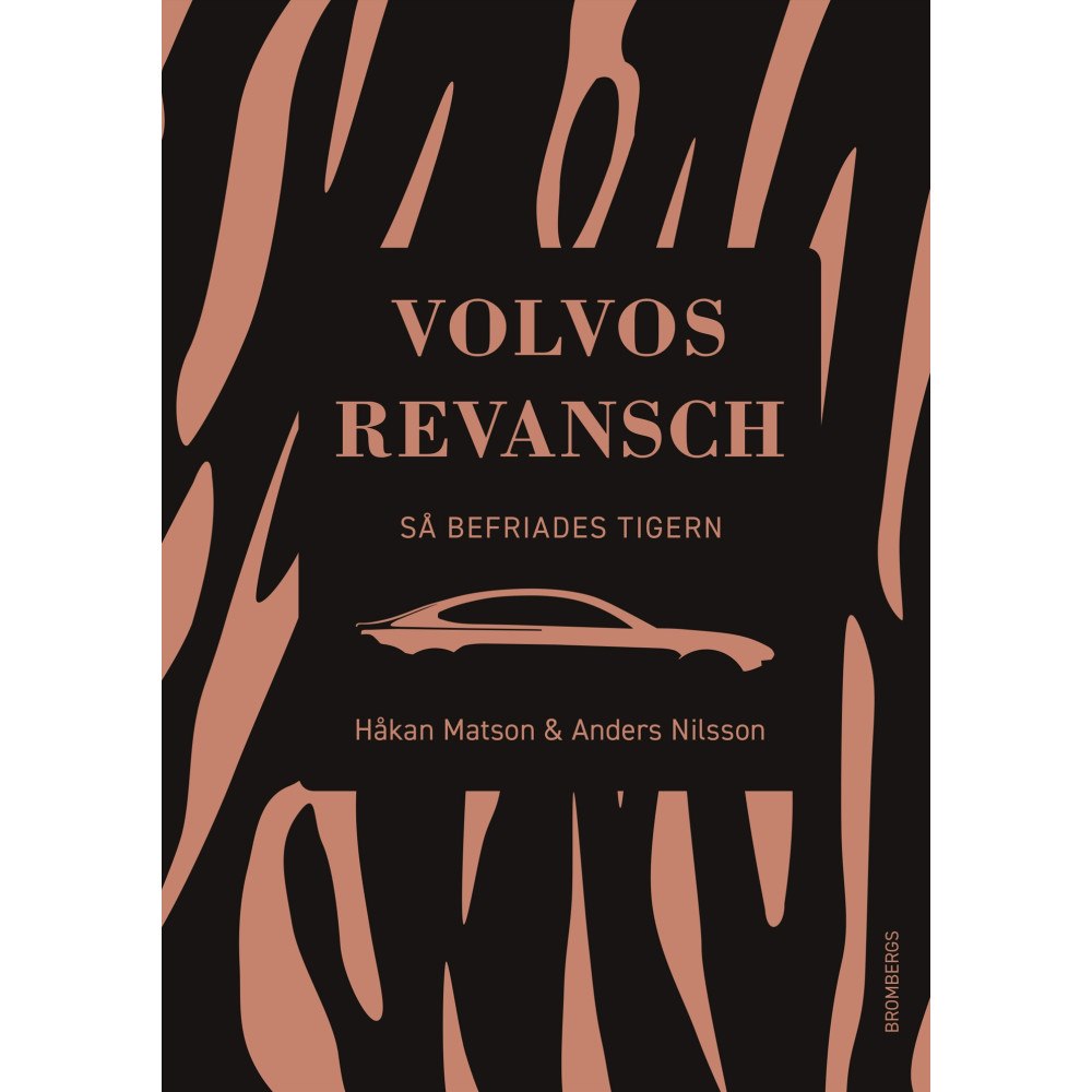 Håkan Matson Volvos revansch : så befriades tigern (häftad)