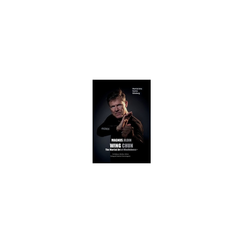 Allvin & Partners WING CHUN : The Martial Art of Mindfulness™ (häftad)