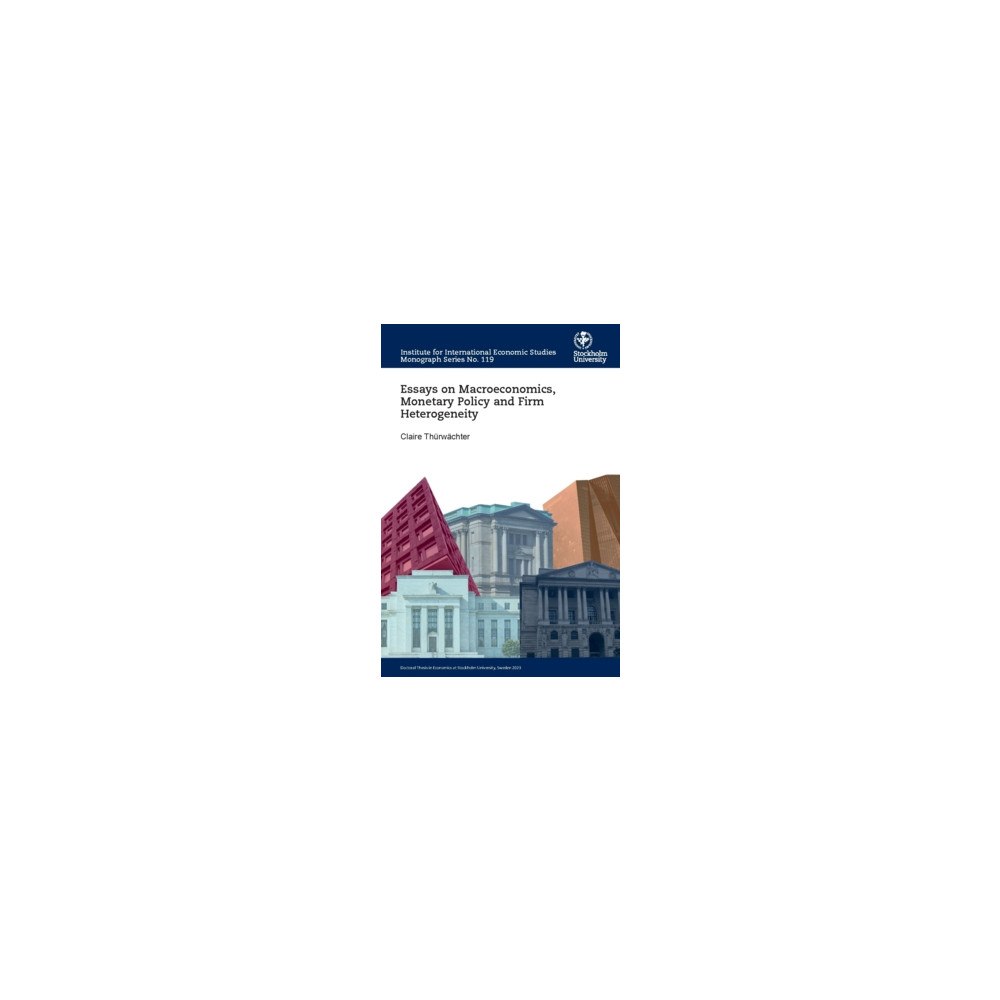 Claire Thürwächter Essays on Macroeconomics, Monetary Policy and Firm Heterogeneity (häftad)