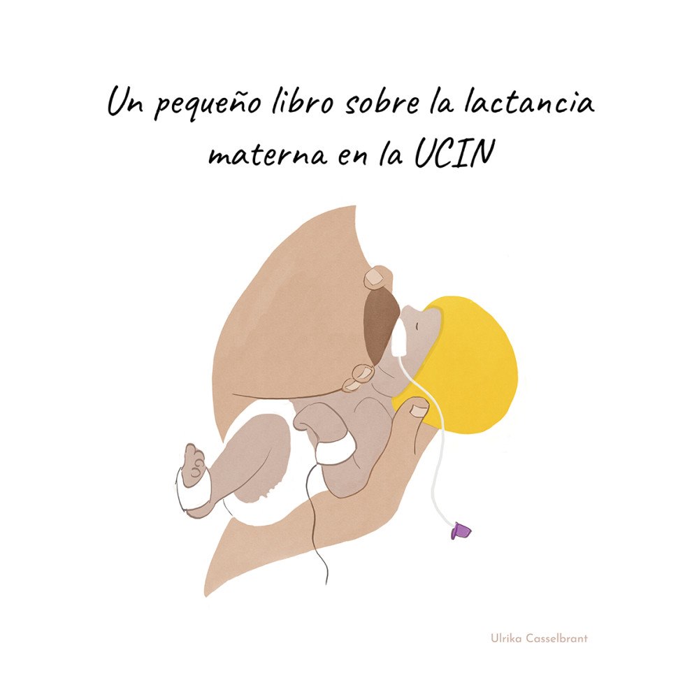 Ulrika Casselbrant Un pequeño libro sobre la lactancia materna en la UCIN (häftad, spa)