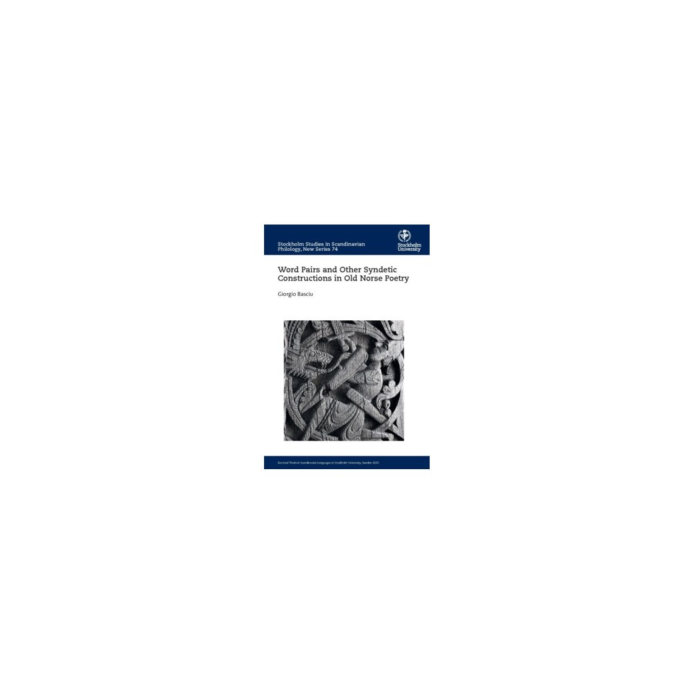 Giorgio Basciu Word pairs and other syndetic constructions in old norse poetry (häftad, eng)