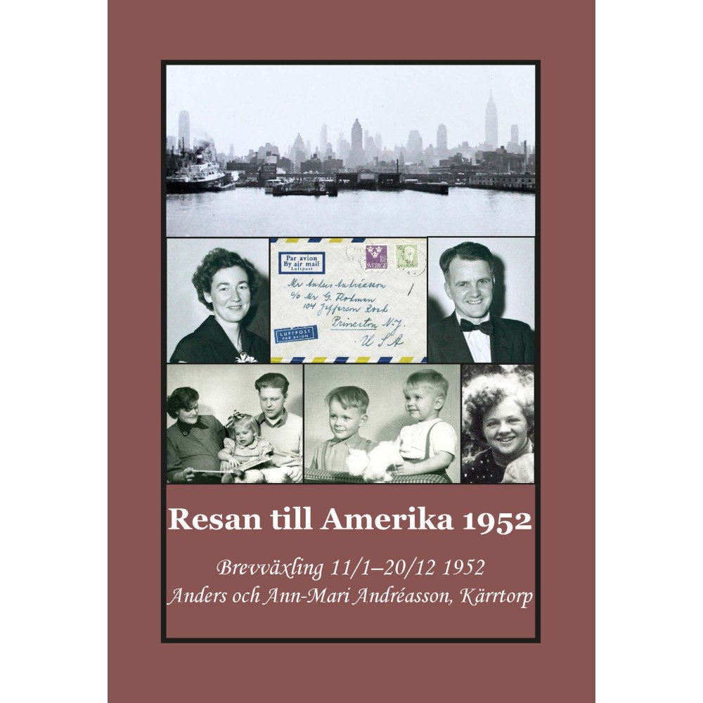 Gunnar Bergman Resan till Amerika 1952 : Brevväxling 11/1–20/12 1952 Anders och Ann-Mari Andréasson, Kärrtorp (häftad)