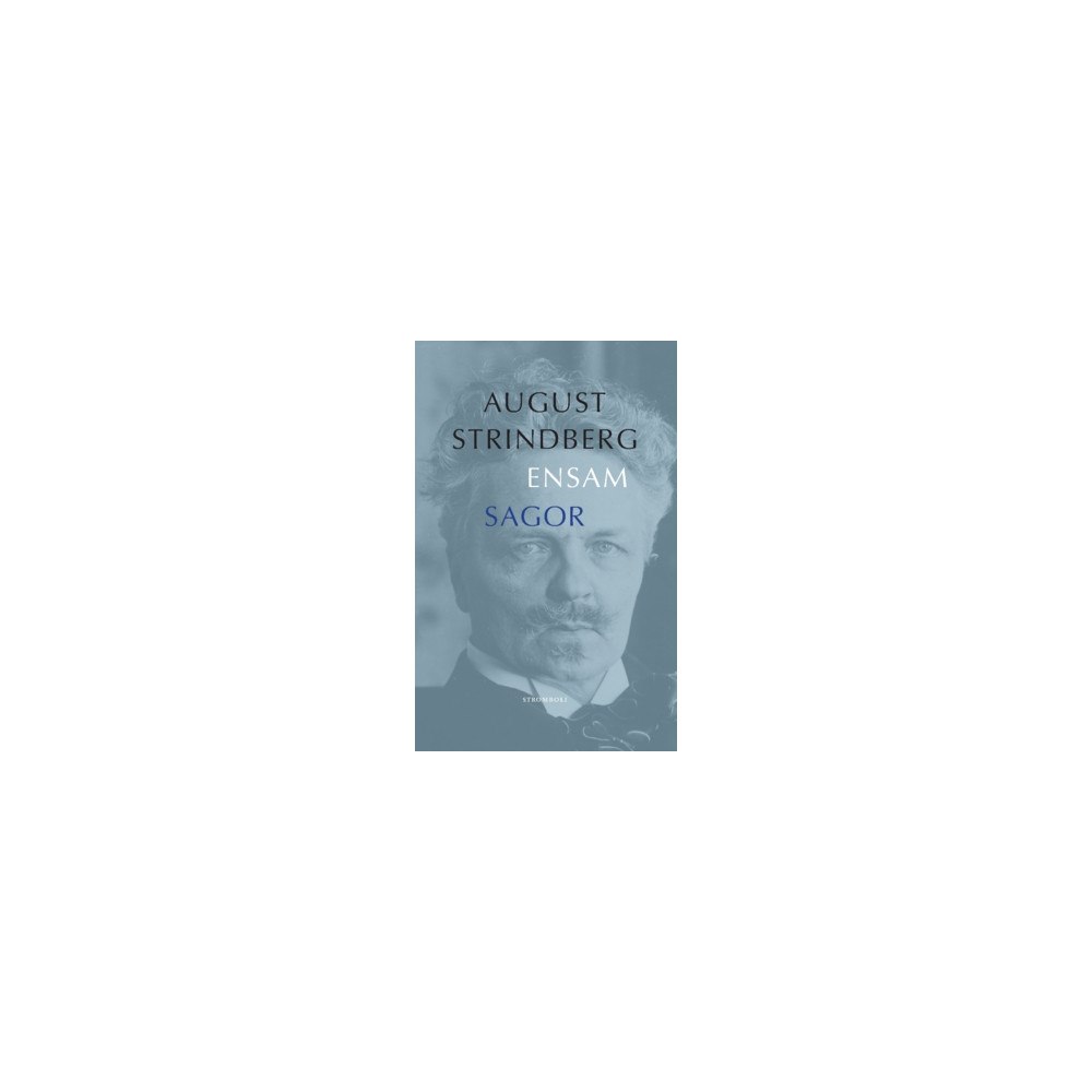 August Strindberg Ensam ; Sagor (häftad)