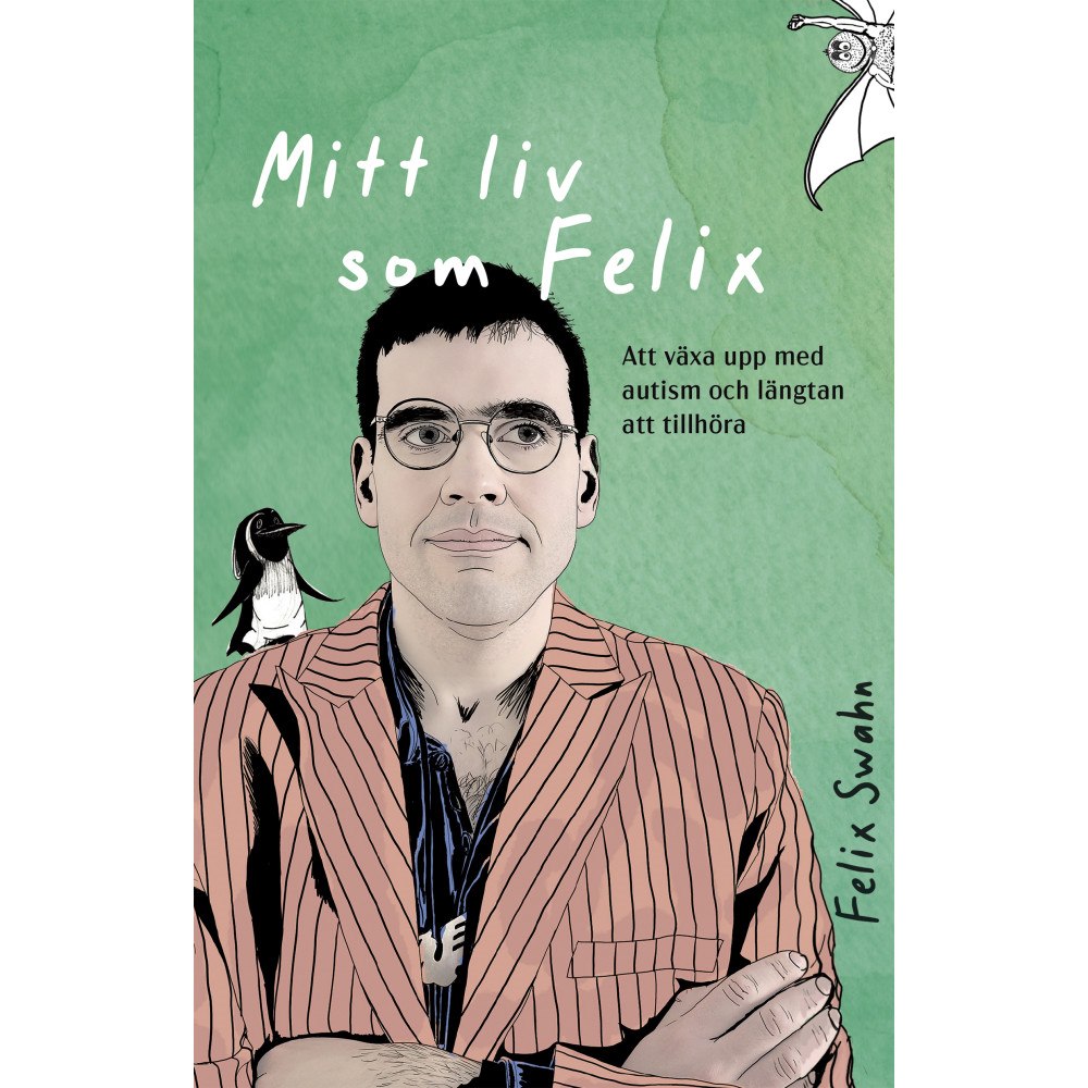 Felix Swahn Productions Mitt liv som Felix : att växa upp med autism och längtan att tillhöra (inbunden)