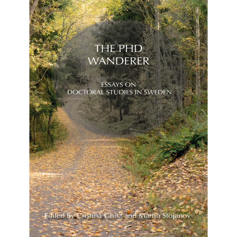 Cristina Ghita The PhD Wanderer : essays on doctoral studies in Sweden (häftad, eng)