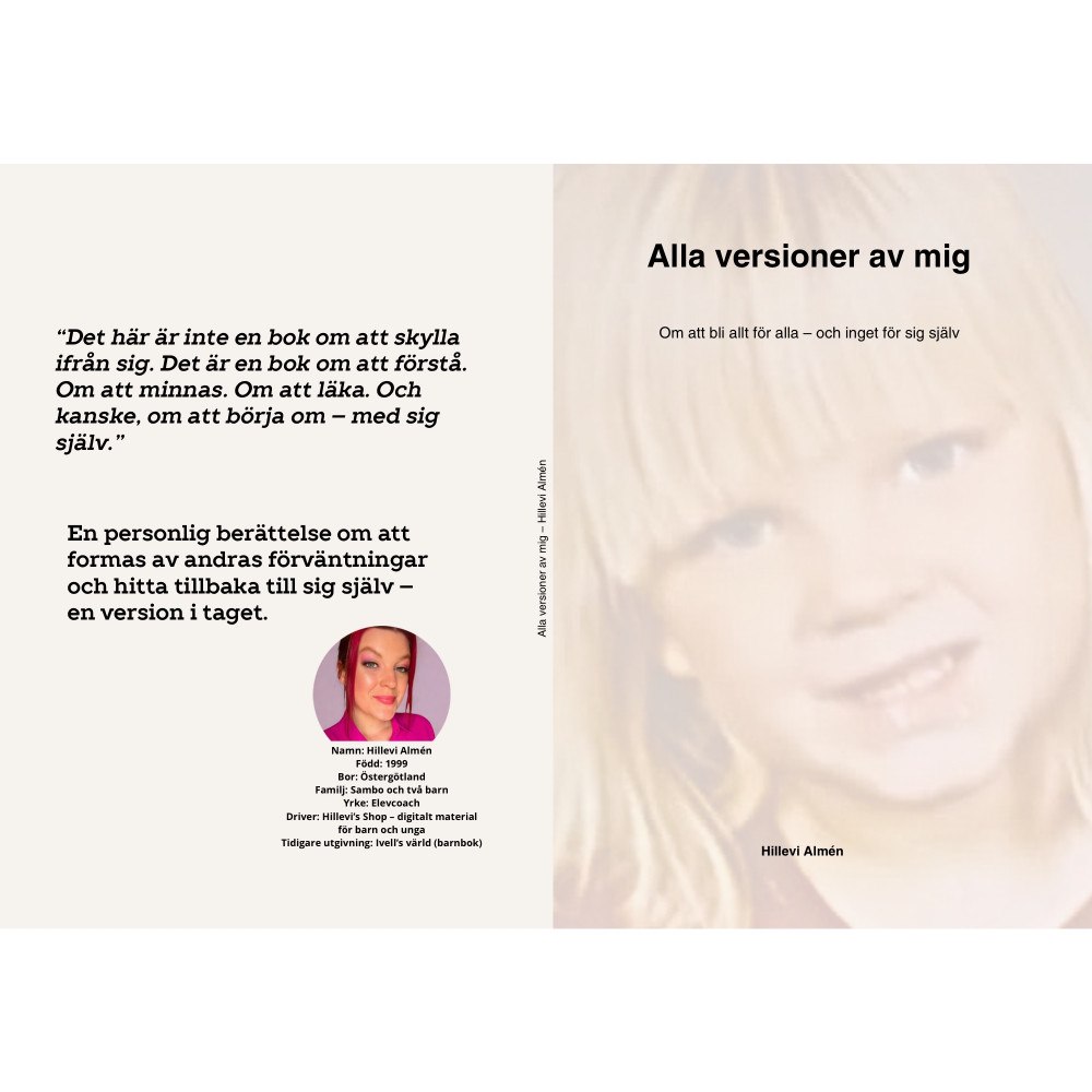 Hillevi Almén Alla versioner av mig  : Om att bli allt för alla – och inget för sig själv (häftad)