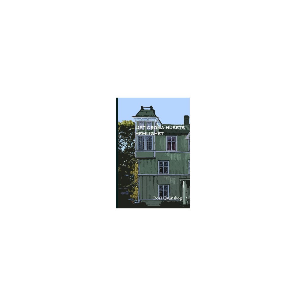 Rosa Qvänskog Det gröna husets hemlighet (häftad)