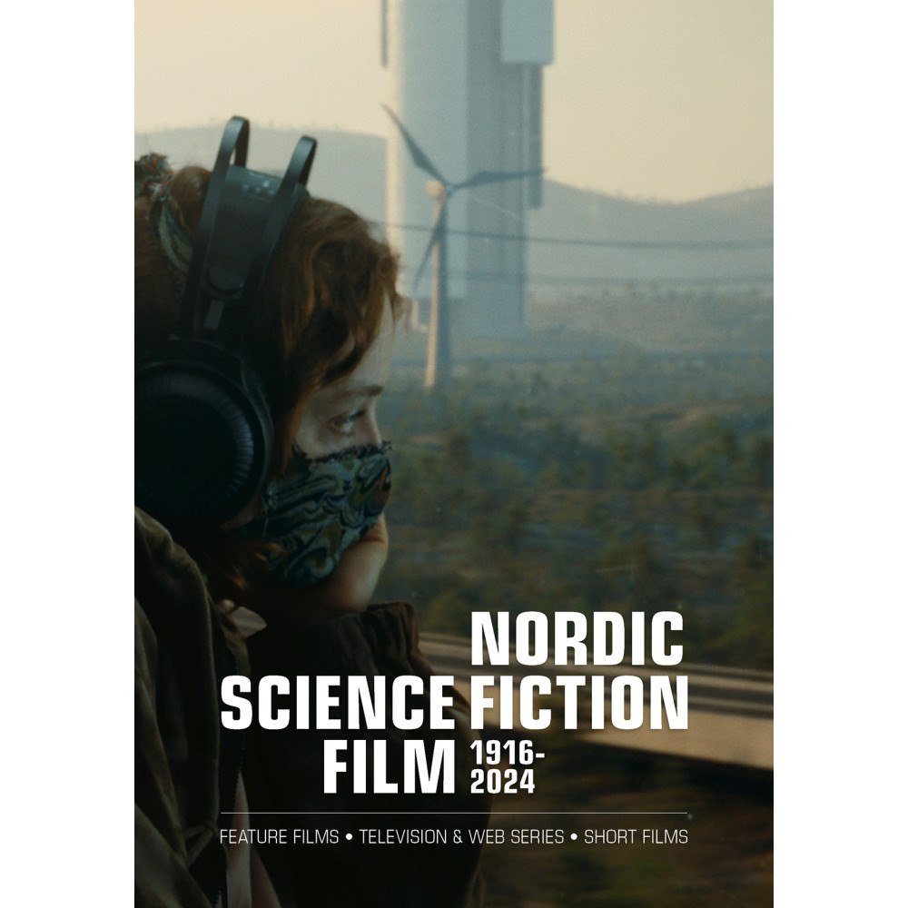 Peter Öberg Nordic Science Fiction Film 1916-2024 : Feature films • Television & web series • Short films (häftad, eng)