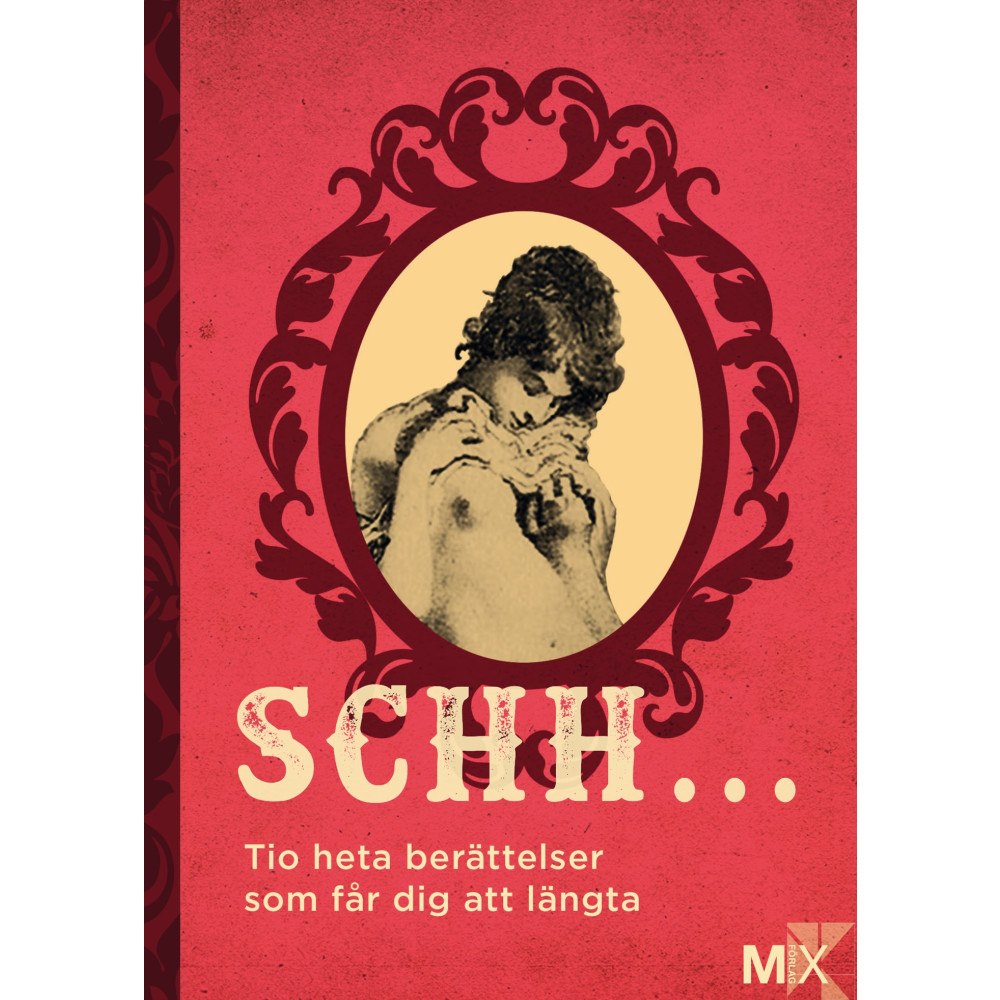 Lina Forss Schh ... : Tio heta berättelser som får dig att längta (häftad)