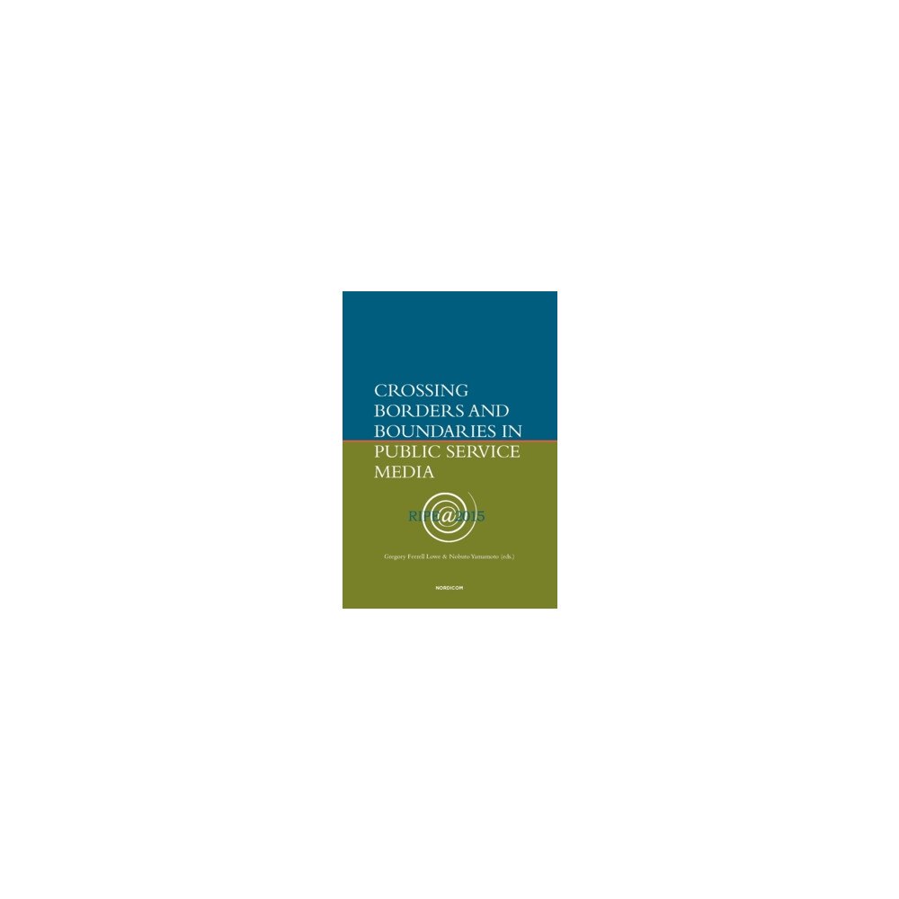 Nordicom Crossing borders and boundaries in public service media (bok, kartonnage, eng)