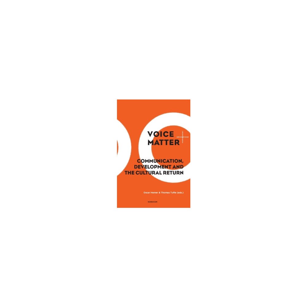 Nordicom Voice matter : communication, development and the cultural return (häftad, eng)