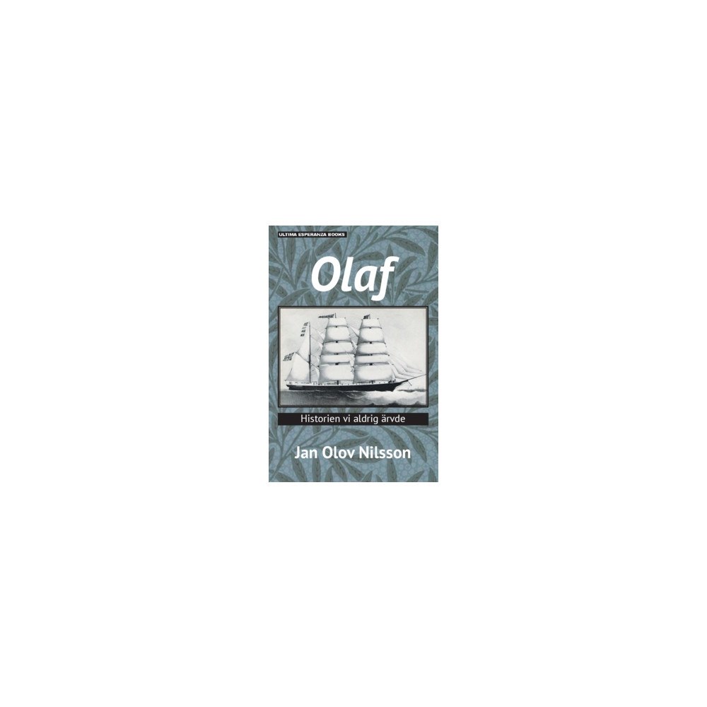Jan Olov Nilsson Olaf : historien vi aldrig ärvde (häftad)