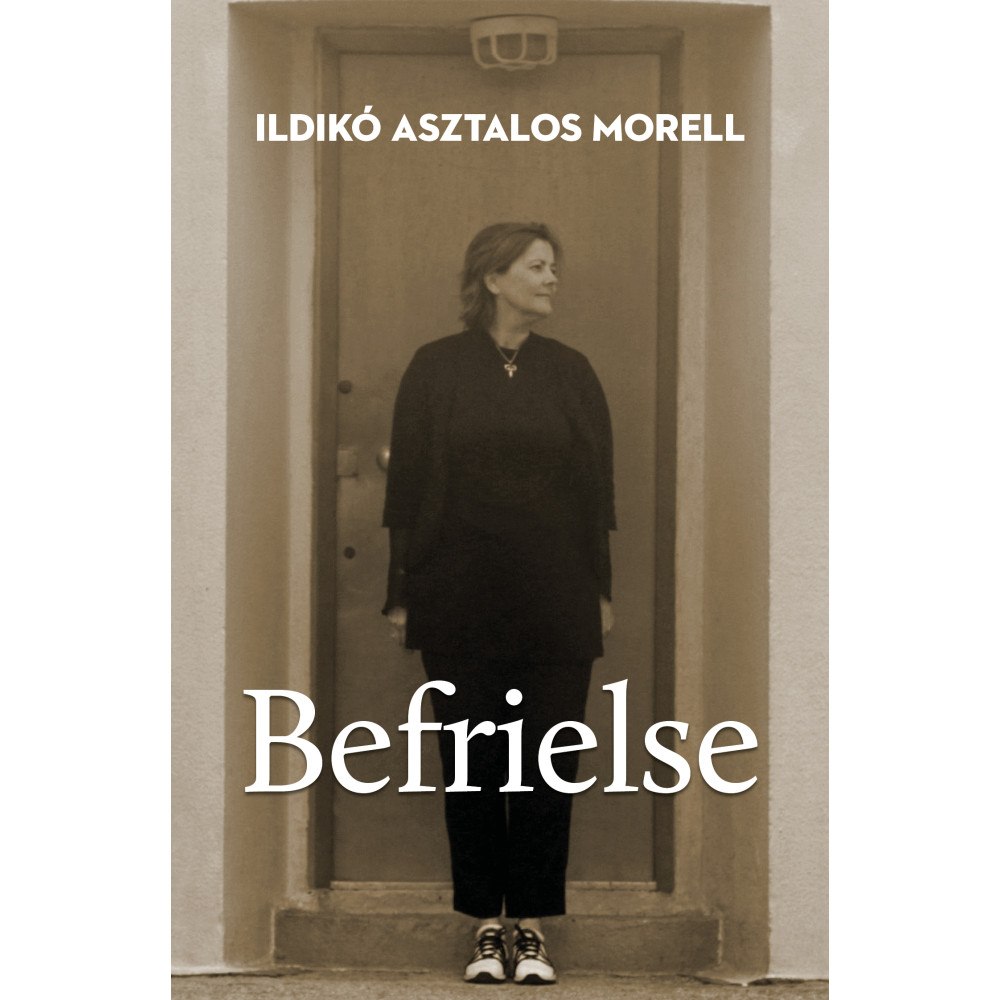 Ildikó Asztalos Morell Befrielse (häftad)