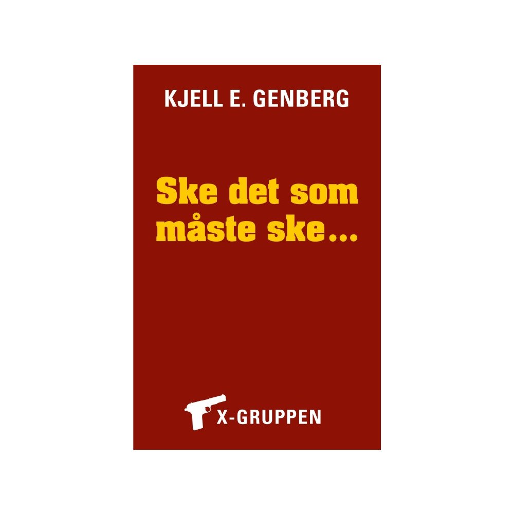 Kjell E. Genberg Ske det som måste ske … (häftad)