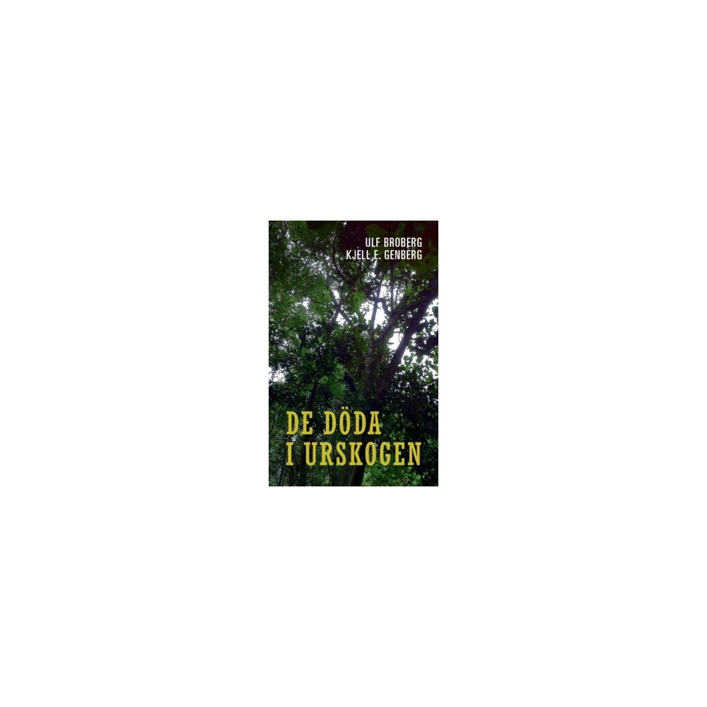 Ulf Broberg De döda i urskogen : en polisroman (häftad)