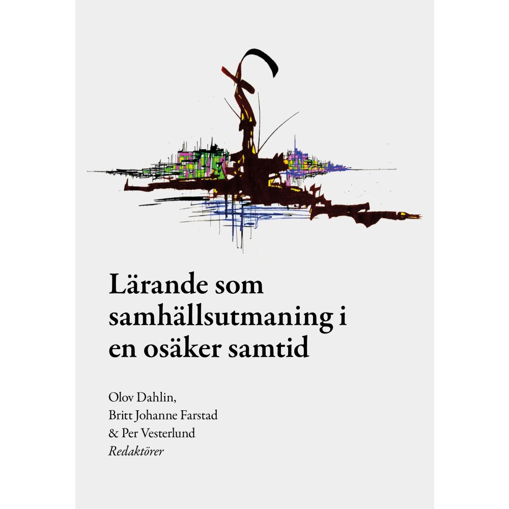 Per Vesterlund Lärande som samhällsutmaning i en osäker samtid (häftad)