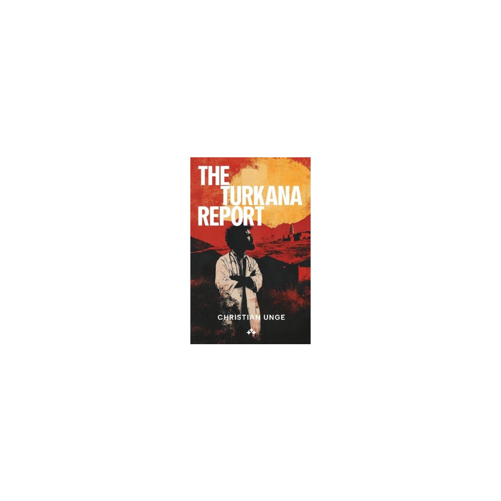 Christian Unge The Turkana Report (häftad, eng)