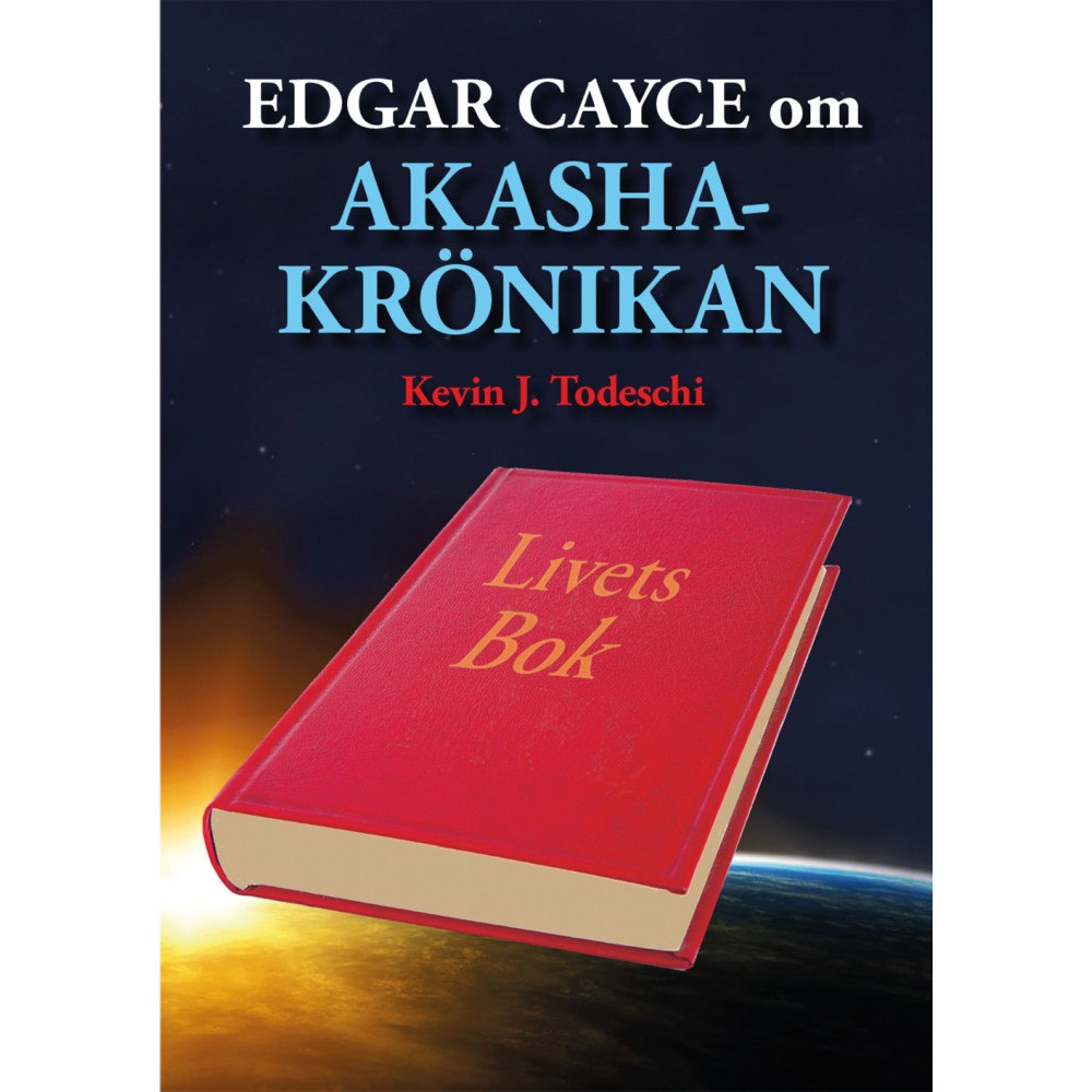 Kevin J. Todeschi Edgar Cayce om Akashakrönikan : livets bok (häftad)