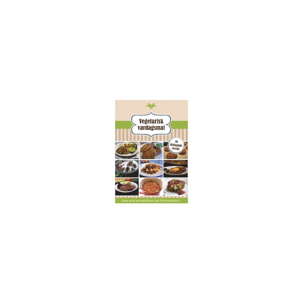ÄtMerVegetariskt.se Vegetarisk vardagsmat : 10 lättlagade recept (häftad)