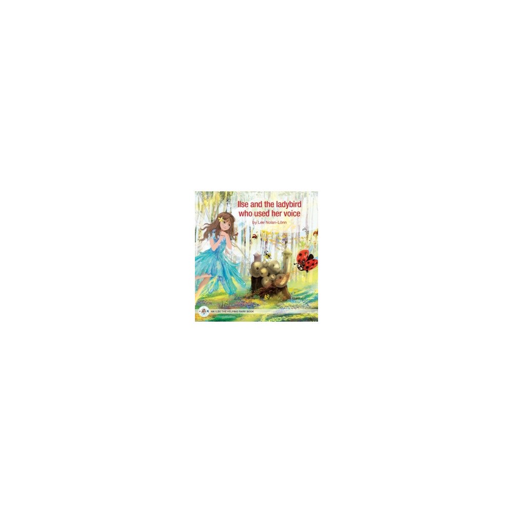 Lee Nolan-Lönn Ilse and the ladybird who used her voice (inbunden, eng)