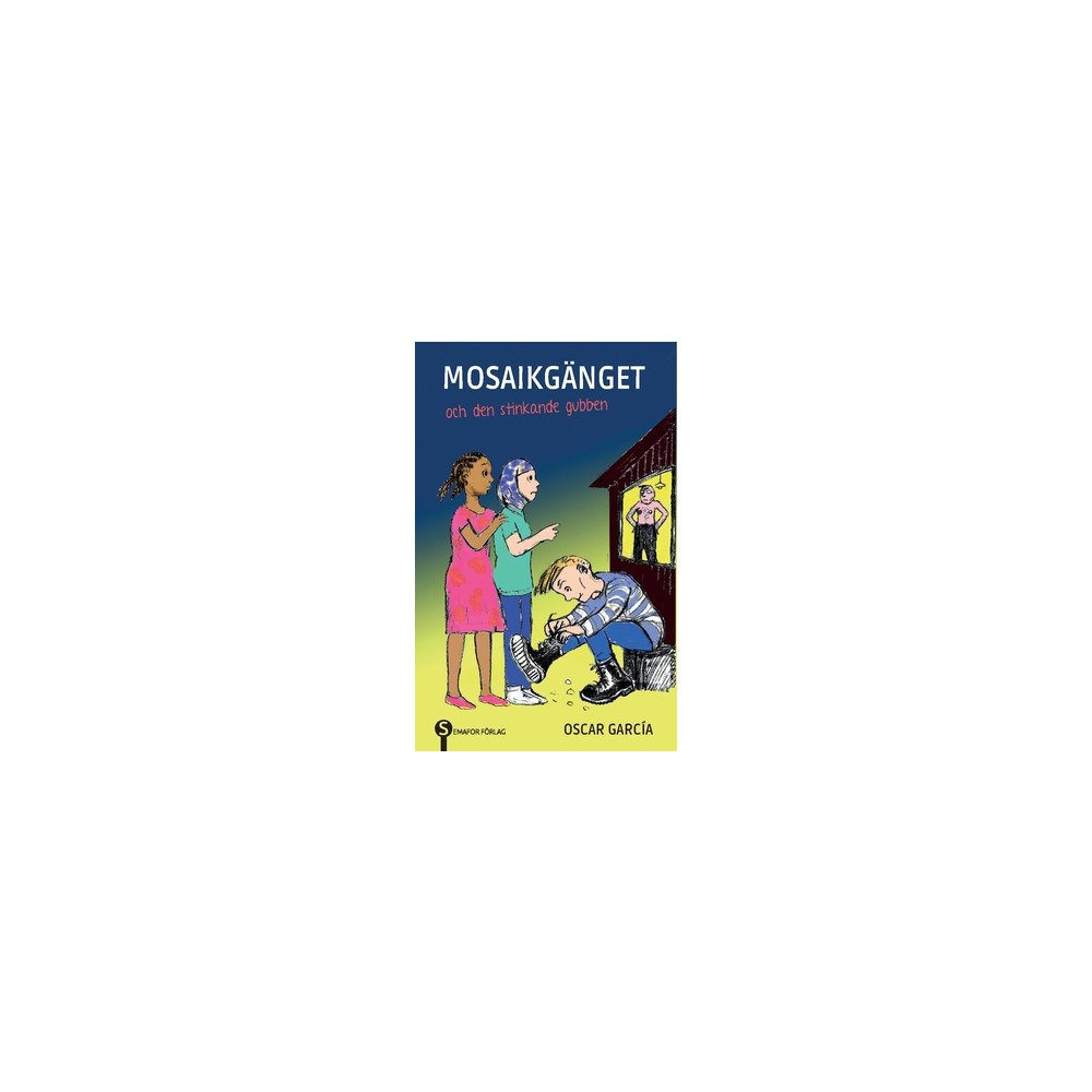 Semafor Förlag Mosaikgänget och den stinkande gubben (häftad)