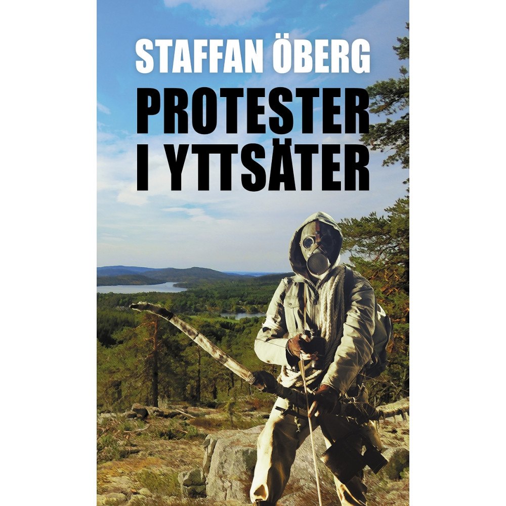 Staffan Öberg Protester i Yttsäter (häftad)