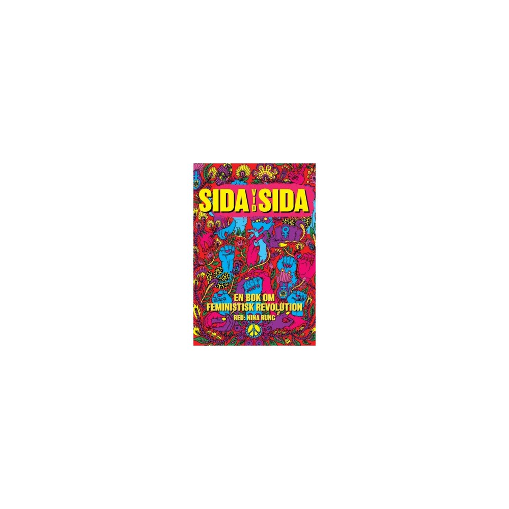 Mia Skäringer Sida vid Sida :  en bok om feministisk revolution (häftad)