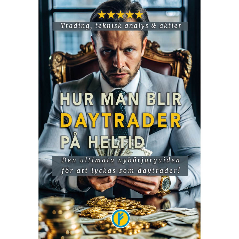 Wealth Builder Hur man blir daytrader på heltid : daytrading, teknisk analys och aktier (häftad)