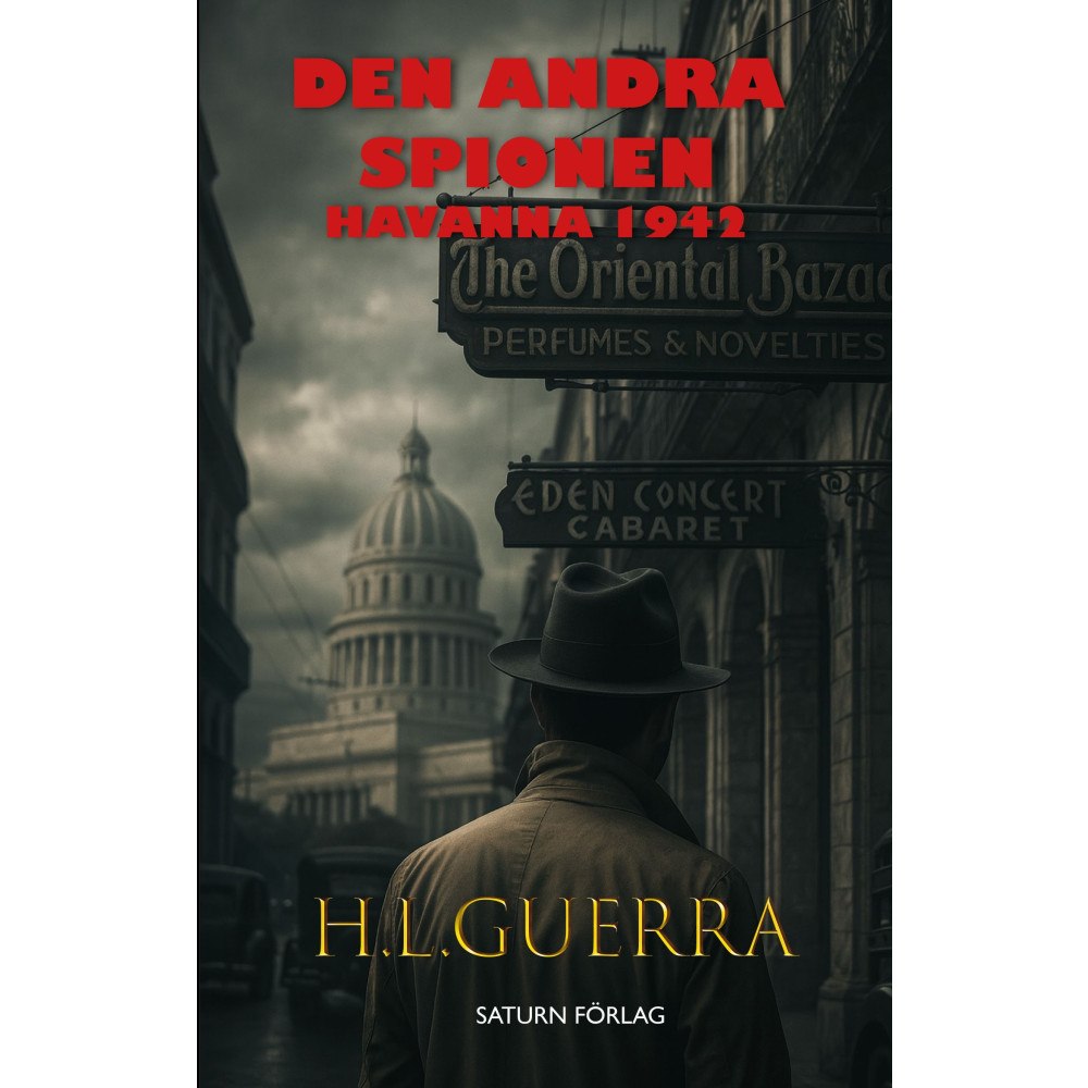 H.L. Guerra Den andra spionen : Havanna 1941–1942 (häftad)