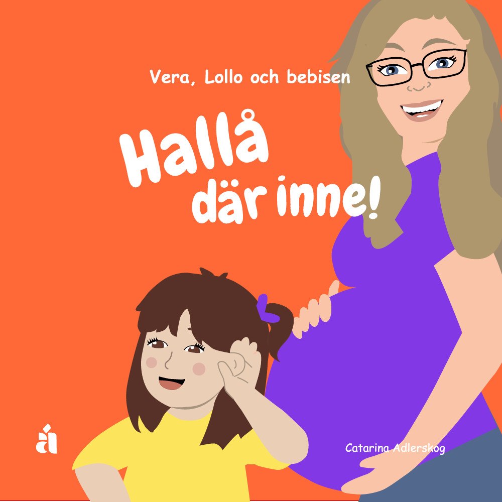 Catarina Adlerskog Hallå där inne! : Vera, Lollo och bebisen (inbunden)