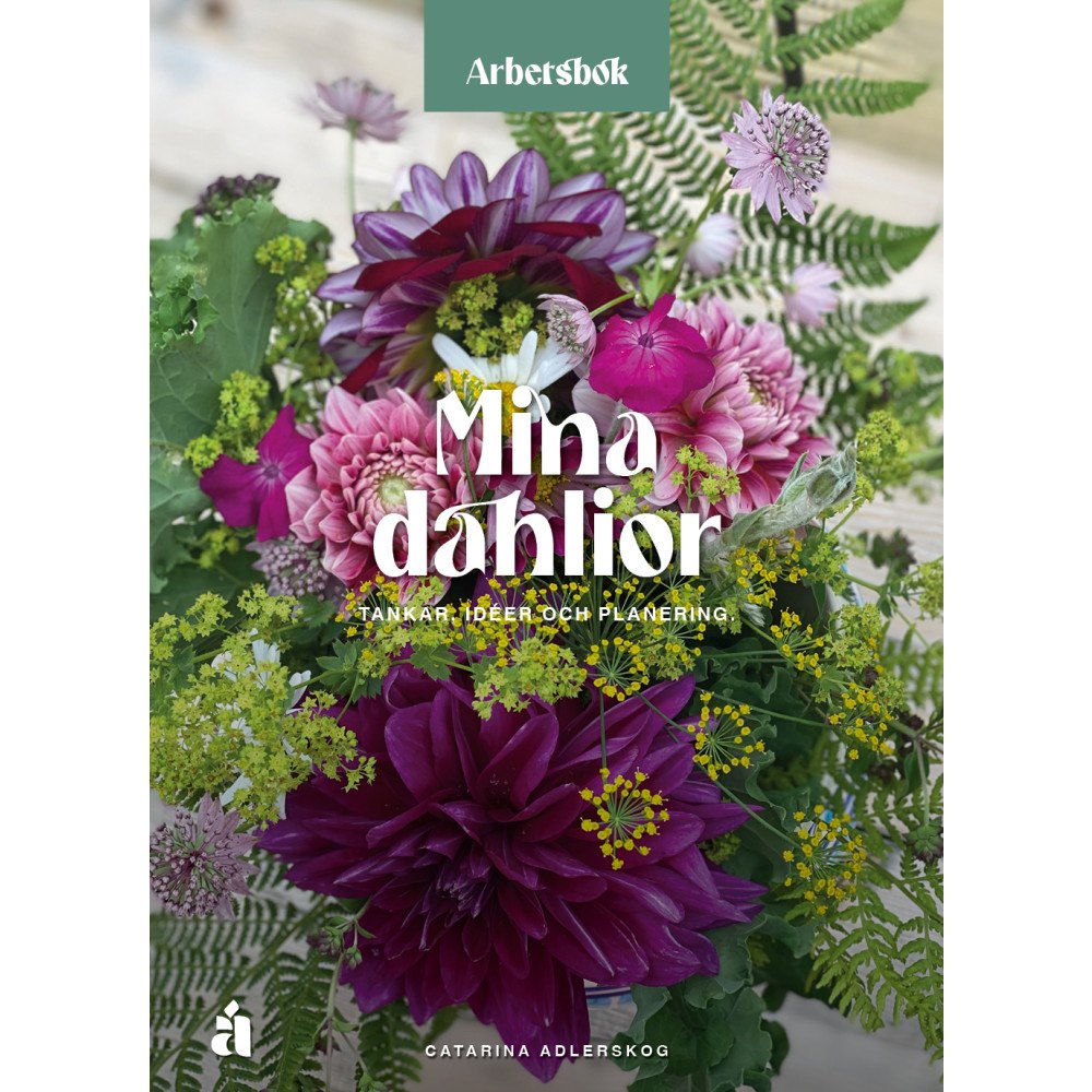 Catarina Adlerskog Mina dahlior : en arbetsbok för tankar, idéer och planering. (häftad)