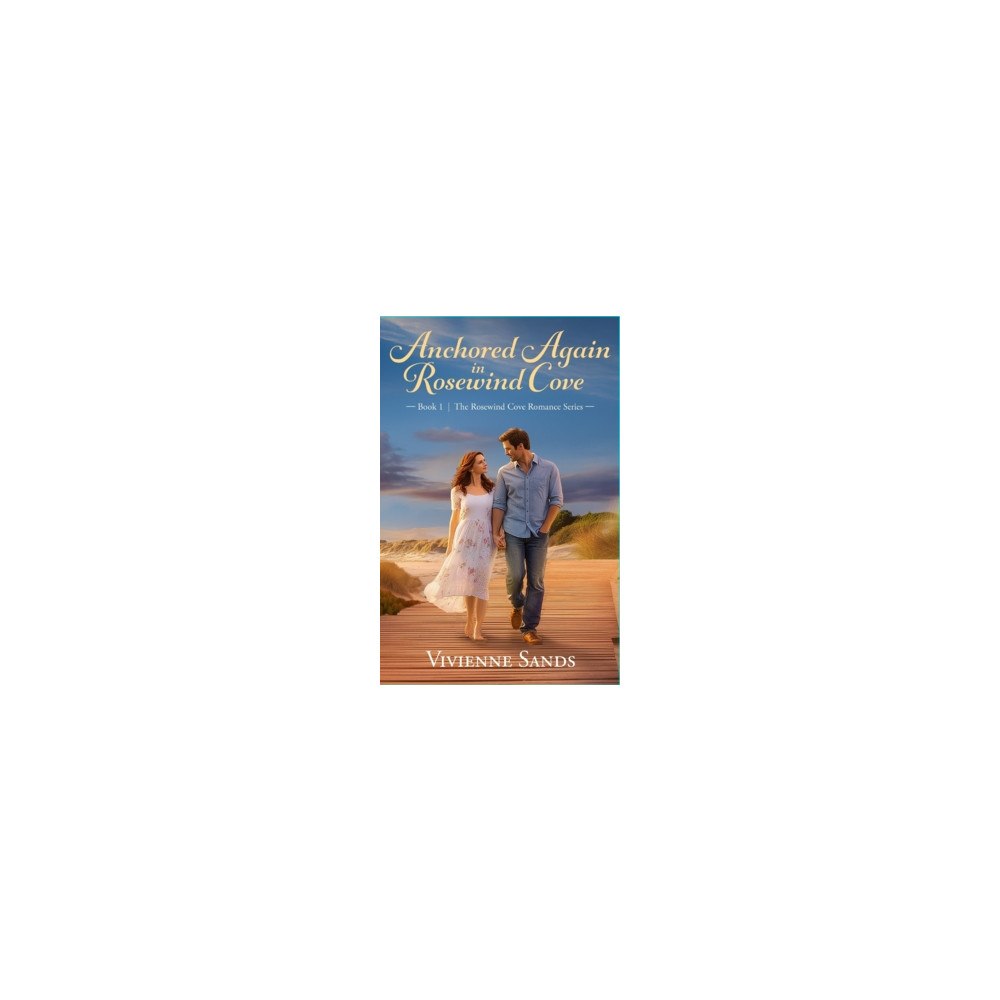Wolf 359 Press AB Anchored Again in Rosewind Cove : Book 1 of the Rosewind Cove Romance Series (häftad, eng)