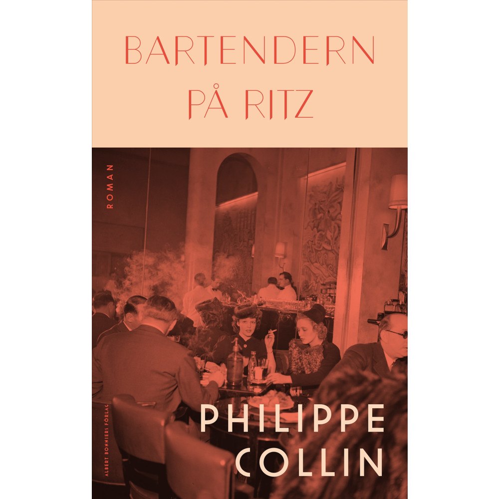 Philippe Collin Bartendern på Ritz (inbunden)