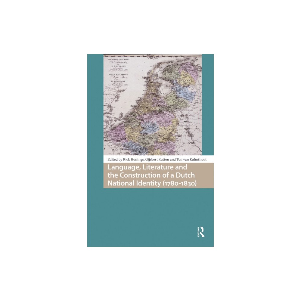 Taylor & francis ltd Language, Literature and the Construction of a Dutch National Identity (1780-1830) (häftad, eng)