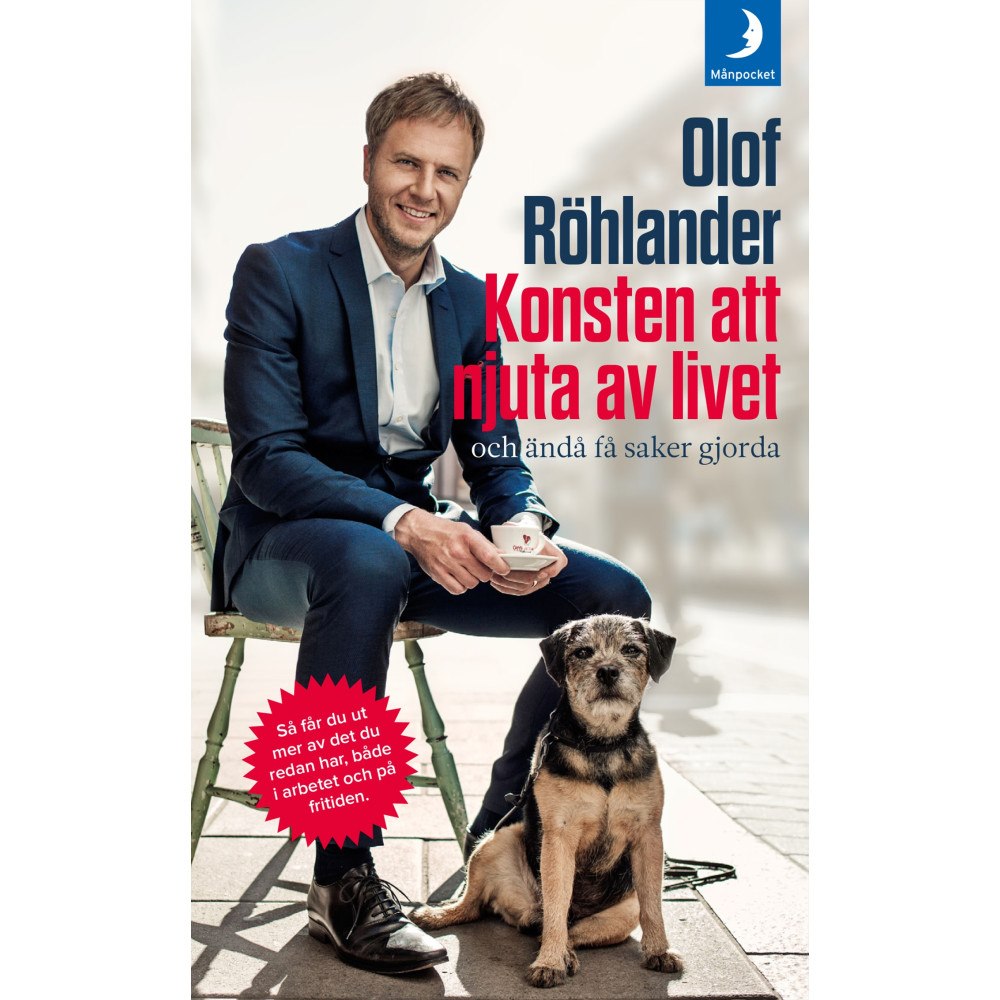 Olof Röhlander Konsten att njuta av livet : och ändå få saker gjorda (pocket)