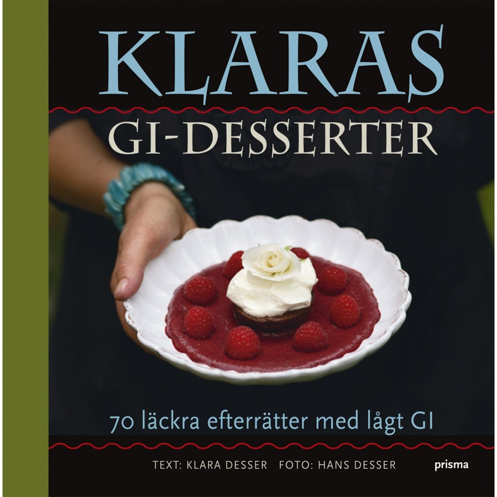 Prisma Klaras GI-desserter : 70 läckra efterrätter med lågt GI (inbunden)